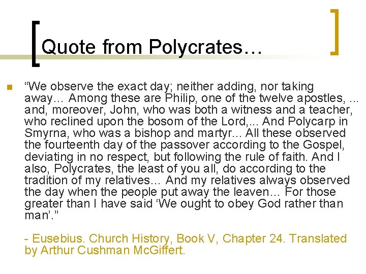 Quote from Polycrates… n “We observe the exact day; neither adding, nor taking away…