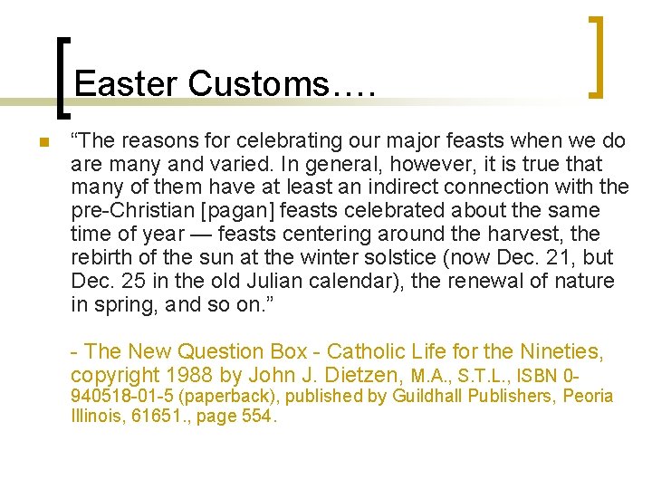 Easter Customs…. n “The reasons for celebrating our major feasts when we do are