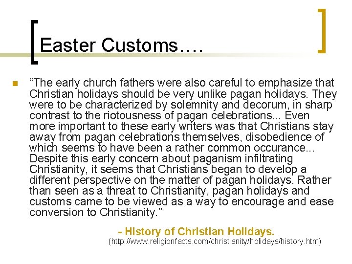 Easter Customs…. n “The early church fathers were also careful to emphasize that Christian