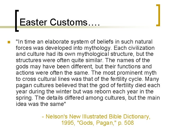Easter Customs…. n "In time an elaborate system of beliefs in such natural forces