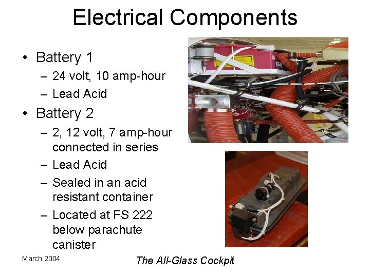 Electrical Components • Battery 1 – 24 volt, 10 amp-hour – Lead Acid •