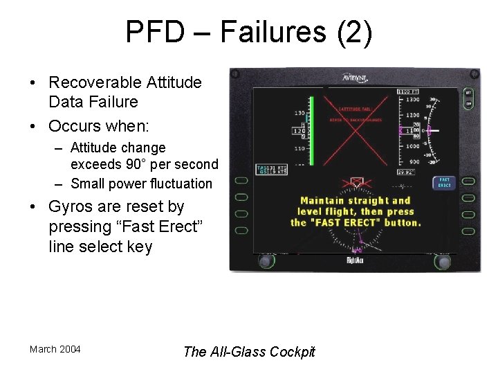 PFD – Failures (2) • Recoverable Attitude Data Failure • Occurs when: – Attitude