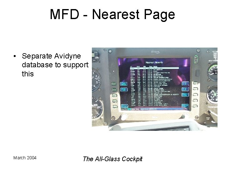 MFD - Nearest Page • Separate Avidyne database to support this March 2004 The