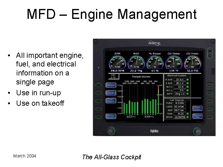 MFD – Engine Management • All important engine, fuel, and electrical information on a