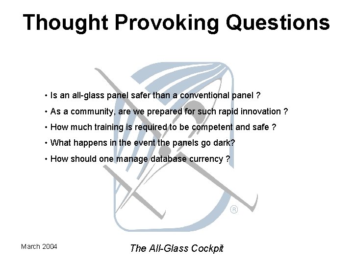 Thought Provoking Questions • Is an all-glass panel safer than a conventional panel ?