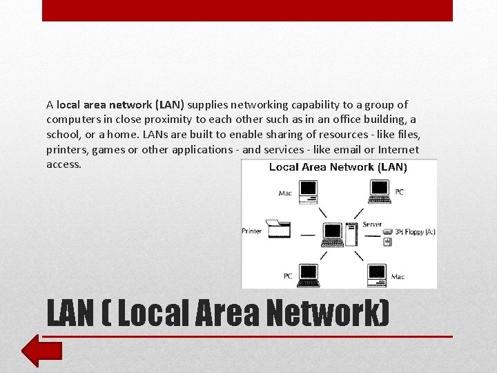 A local area network (LAN) supplies networking capability to a group of computers in