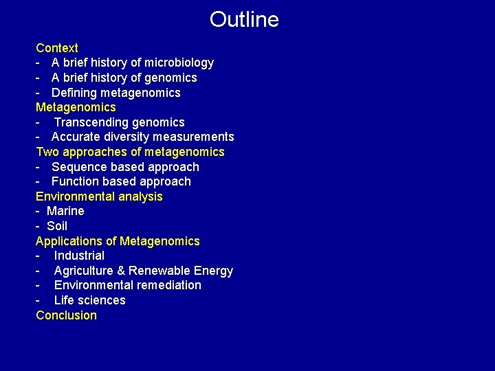 Outline Context - A brief history of microbiology - A brief history of genomics