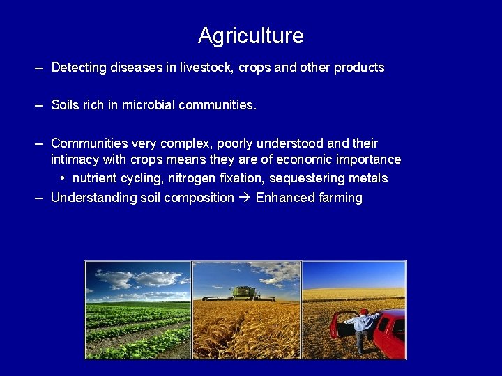 Agriculture – Detecting diseases in livestock, crops and other products – Soils rich in