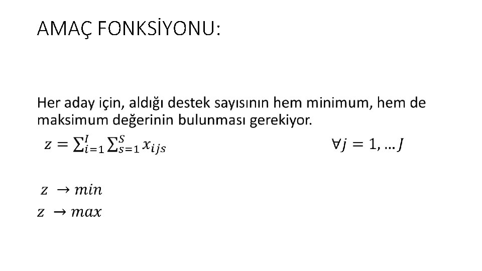 AMAÇ FONKSİYONU: • 