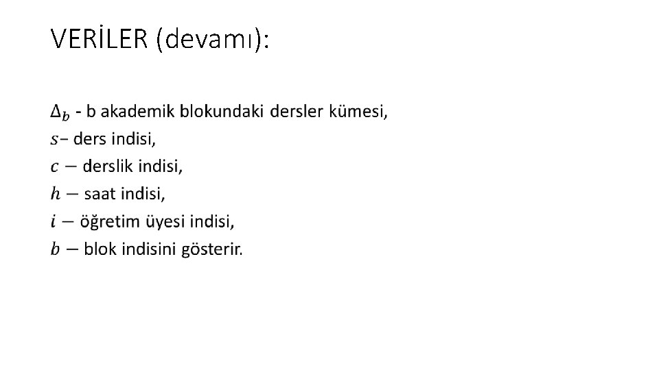 VERİLER (devamı): • 