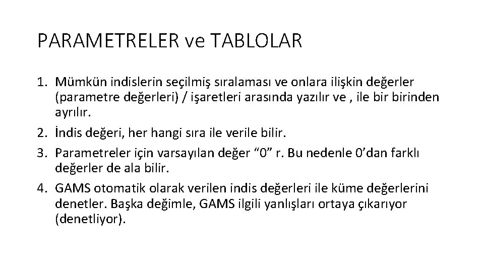 PARAMETRELER ve TABLOLAR 1. Mümkün indislerin seçilmiş sıralaması ve onlara ilişkin değerler (parametre değerleri)