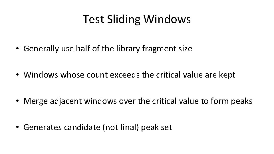 Test Sliding Windows • Generally use half of the library fragment size • Windows