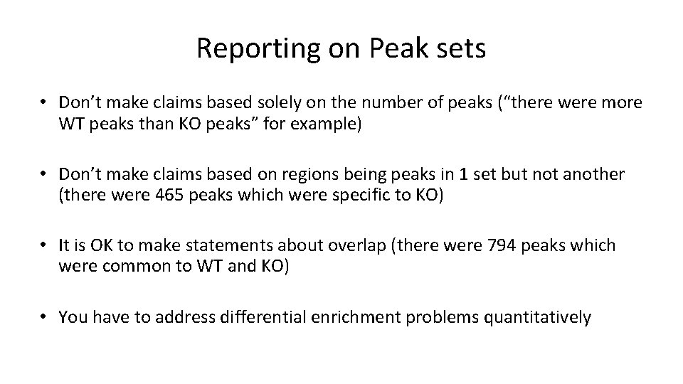 Reporting on Peak sets • Don’t make claims based solely on the number of