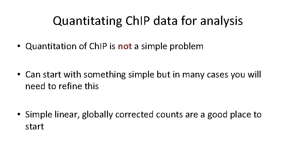 Quantitating Ch. IP data for analysis • Quantitation of Ch. IP is not a