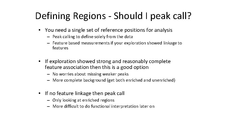 Defining Regions - Should I peak call? • You need a single set of