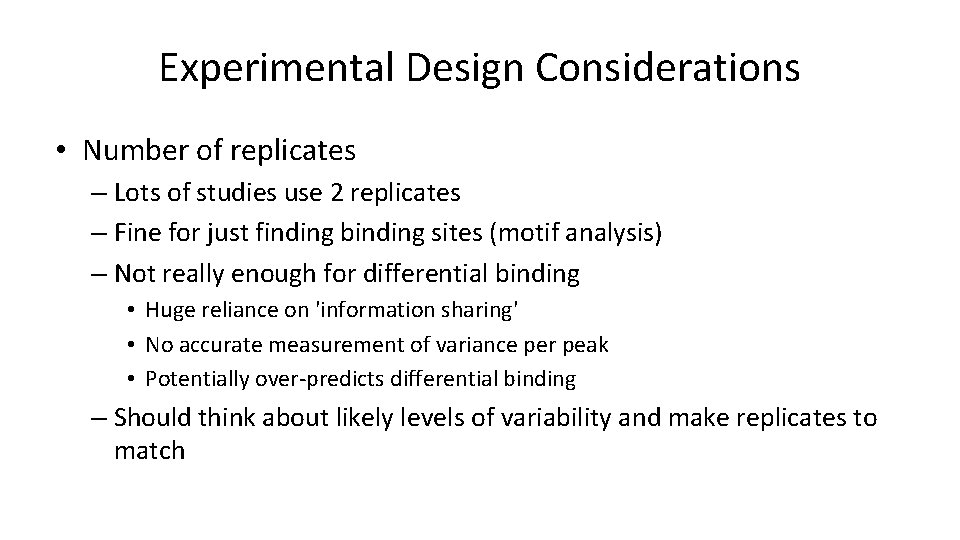 Experimental Design Considerations • Number of replicates – Lots of studies use 2 replicates