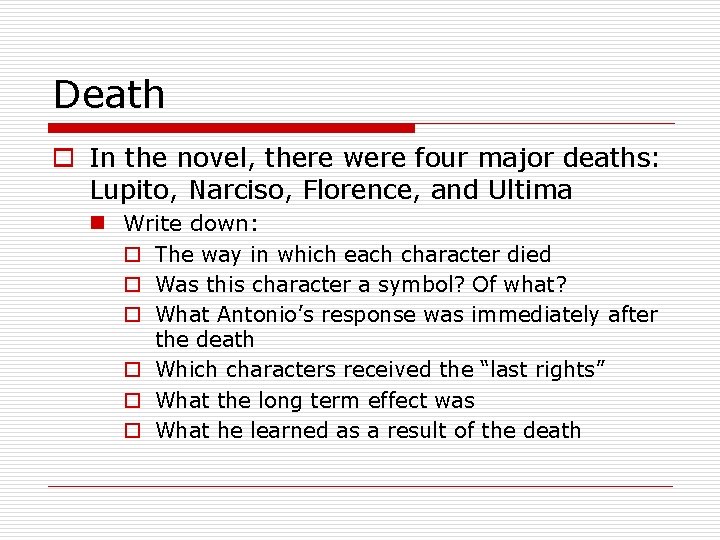 Death o In the novel, there were four major deaths: Lupito, Narciso, Florence, and