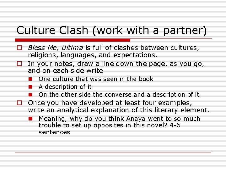 Culture Clash (work with a partner) o Bless Me, Ultima is full of clashes