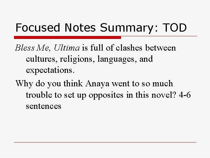 Focused Notes Summary: TOD Bless Me, Ultima is full of clashes between cultures, religions,