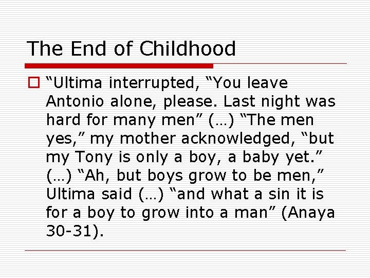 The End of Childhood o “Ultima interrupted, “You leave Antonio alone, please. Last night