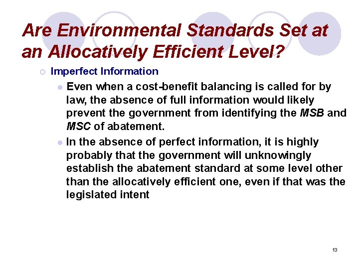 Are Environmental Standards Set at an Allocatively Efficient Level? ¡ Imperfect Information l Even