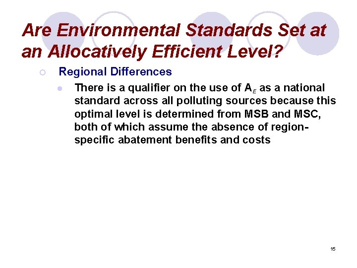 Are Environmental Standards Set at an Allocatively Efficient Level? ¡ Regional Differences l There