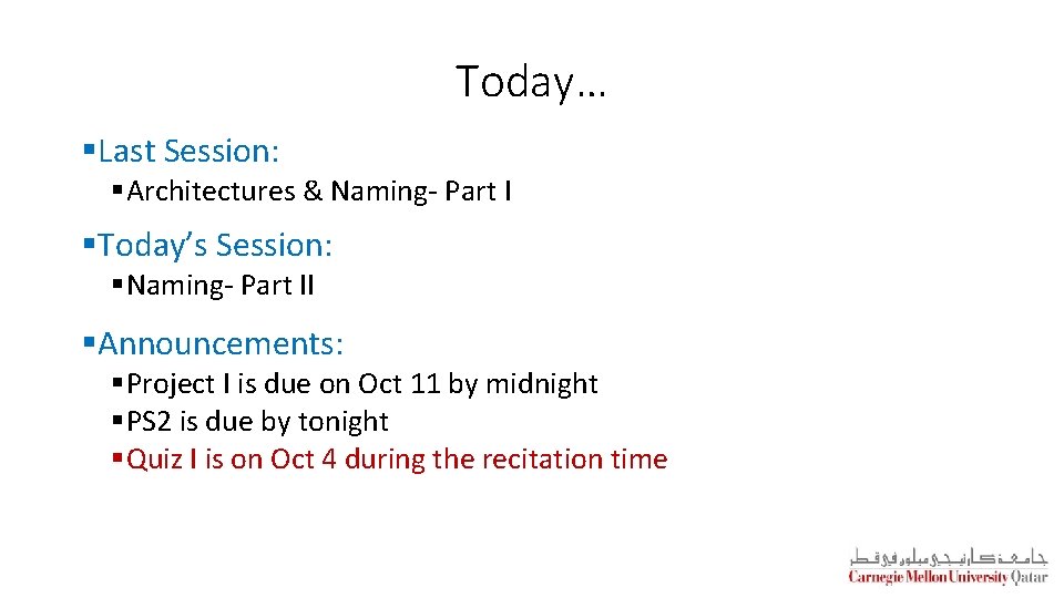 Today… §Last Session: §Architectures & Naming- Part I §Today’s Session: §Naming- Part II §Announcements: