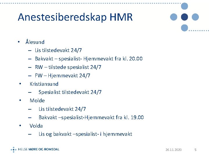 Anestesiberedskap HMR • Ålesund – Lis tilstedevakt 24/7 – Bakvakt – spesialist- Hjemmevakt fra