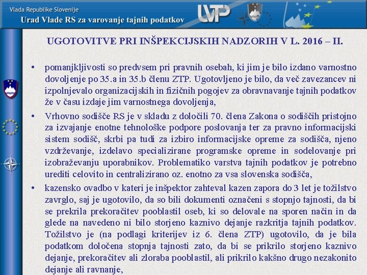 UGOTOVITVE PRI INŠPEKCIJSKIH NADZORIH V L. 2016 – II. • • • pomanjkljivosti so