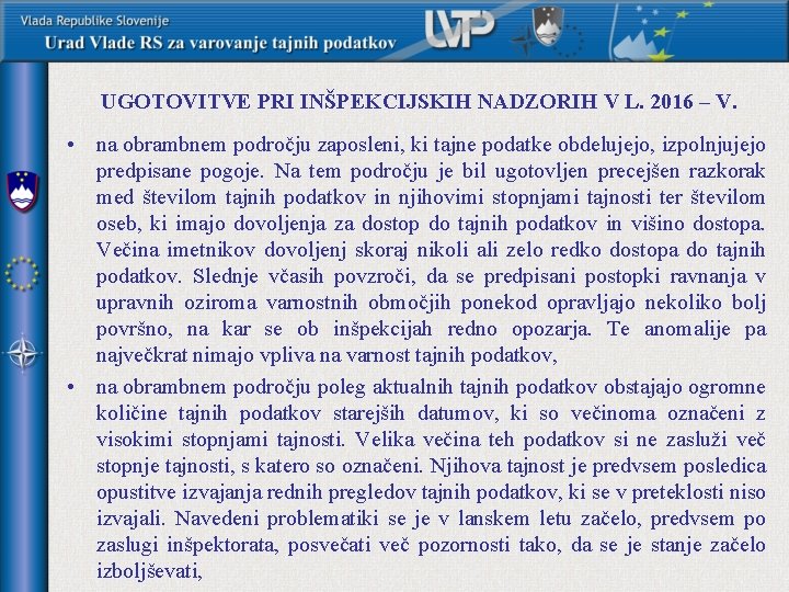 UGOTOVITVE PRI INŠPEKCIJSKIH NADZORIH V L. 2016 – V. • na obrambnem področju zaposleni,