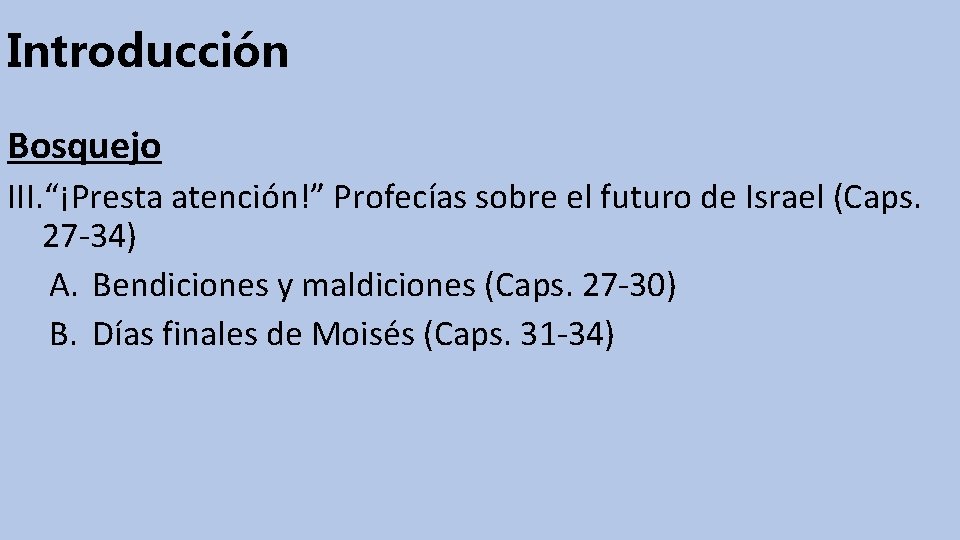 Introducción Bosquejo III. “¡Presta atención!” Profecías sobre el futuro de Israel (Caps. 27 -34)