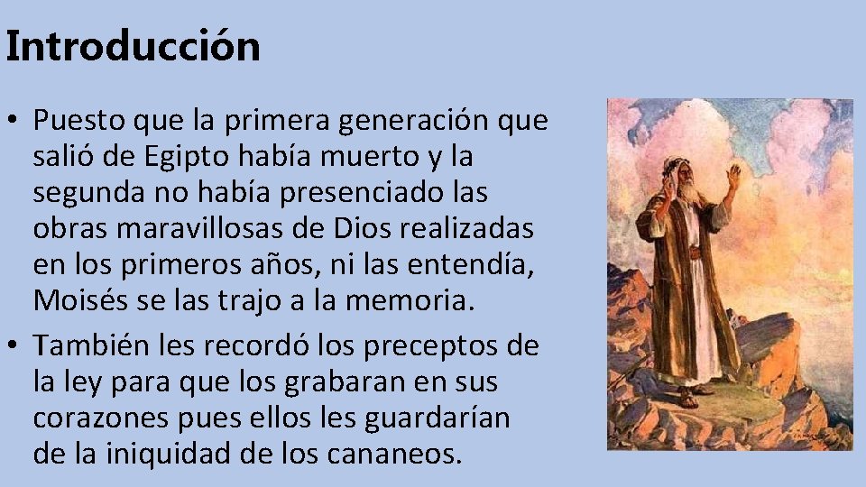 Introducción • Puesto que la primera generación que salió de Egipto había muerto y