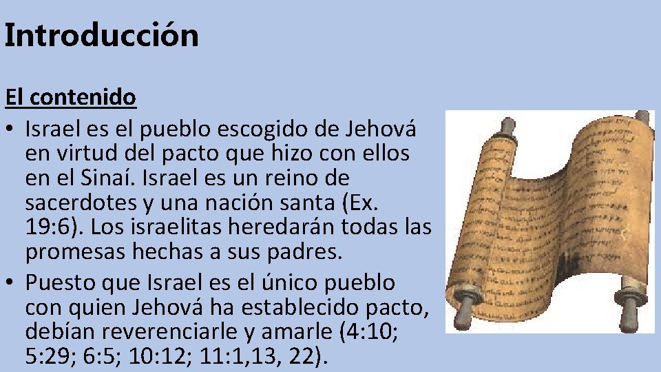 Introducción El contenido • Israel es el pueblo escogido de Jehová en virtud del