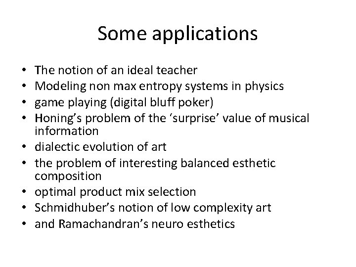 Some applications • • • The notion of an ideal teacher Modeling non max