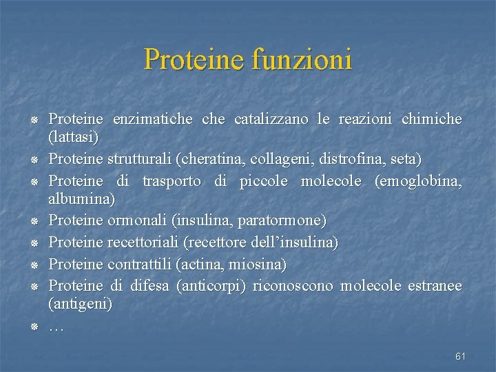 Proteine funzioni ¯ ¯ ¯ ¯ Proteine enzimatiche catalizzano le reazioni chimiche (lattasi) Proteine