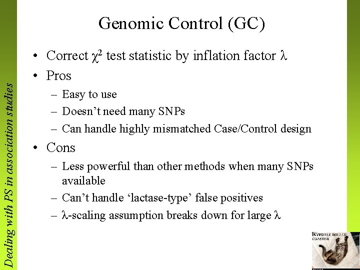 Dealing with PS in association studies Genomic Control (GC) • Correct χ2 test statistic