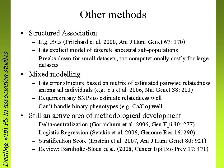 Other methods Dealing with PS in association studies • Structured Association – E. g.
