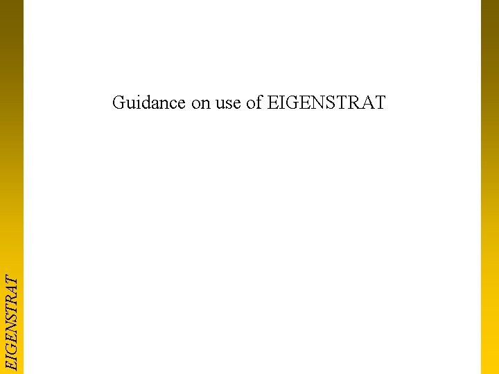 EIGENSTRAT Guidance on use of EIGENSTRAT 