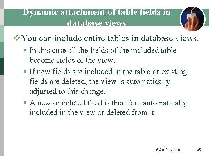 Dynamic attachment of table fields in database views v. You can include entire tables