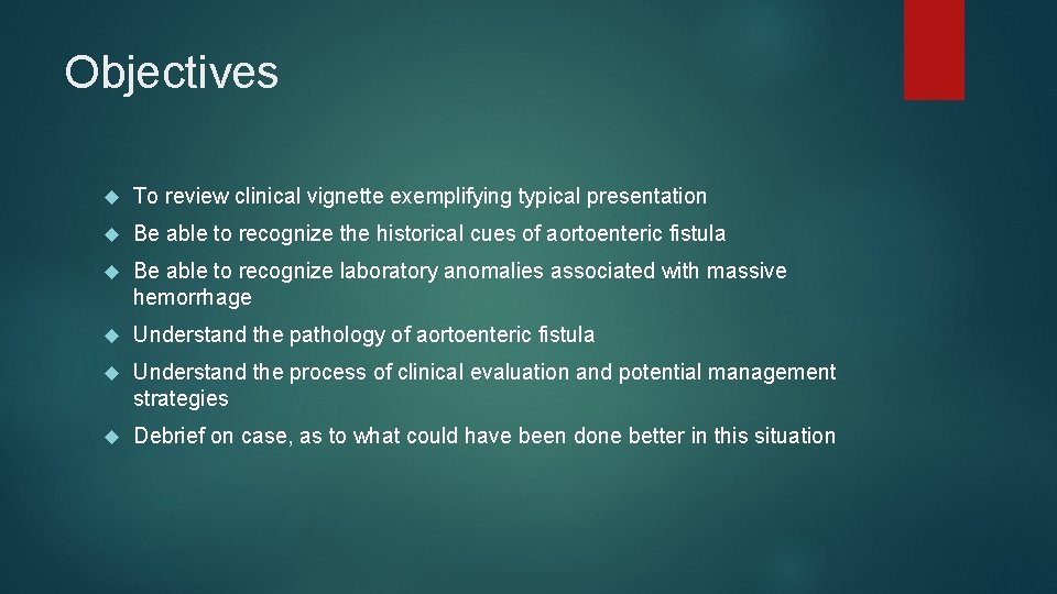 Objectives To review clinical vignette exemplifying typical presentation Be able to recognize the historical