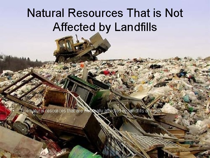 Landfills Brian Cabacungan Natural Resources Affected by Landfills
