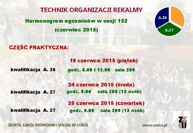 TECHNIK ORGANIZACJI REKALMY A. 26 Harmonogram egzaminów w sesji 152 (czerwiec 2015) A. 27