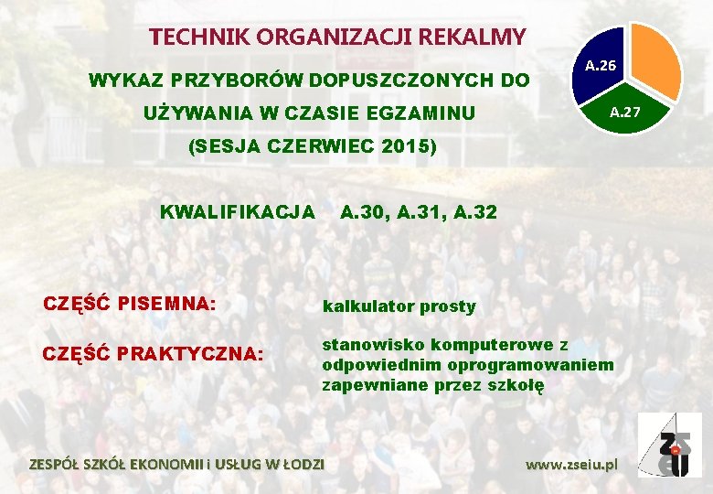 TECHNIK ORGANIZACJI REKALMY WYKAZ PRZYBORÓW DOPUSZCZONYCH DO UŻYWANIA W CZASIE EGZAMINU A. 26 A.