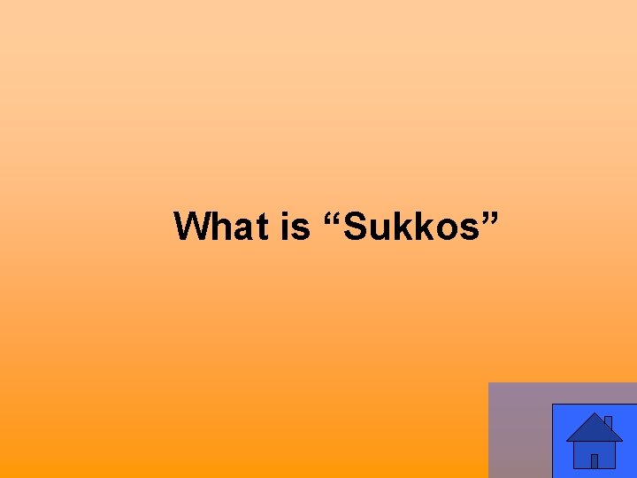 What is “Sukkos” 