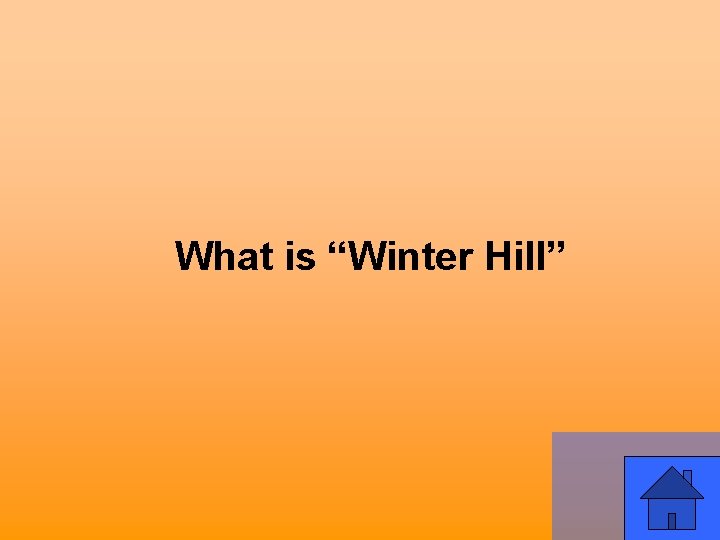 What is “Winter Hill” 