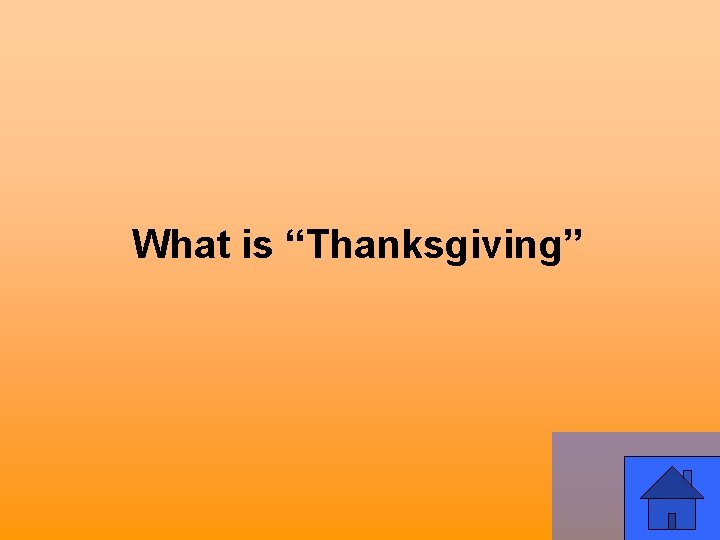 What is “Thanksgiving” 