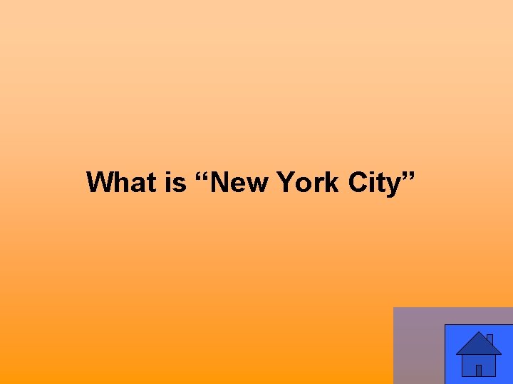 What is “New York City” 