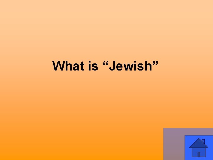 What is “Jewish” 