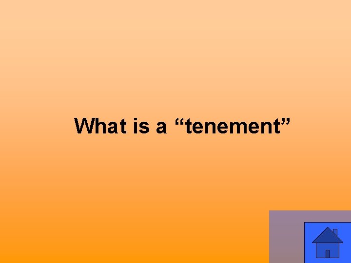 What is a “tenement” 