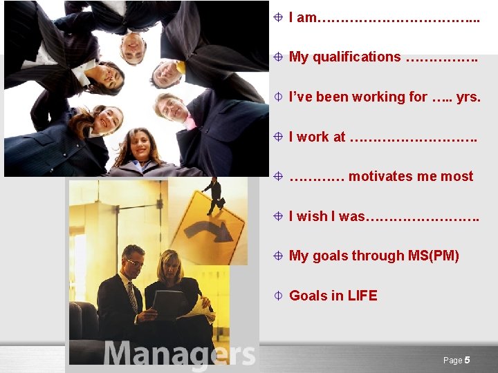 Introduce yourself I am………………. . . My qualifications ……………. I’ve been working for ….